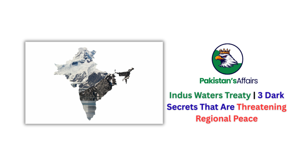 Is the Indus Waters Treaty a shield or a ticking bomb? Discover the 3 dark secrets threatening regional peace.